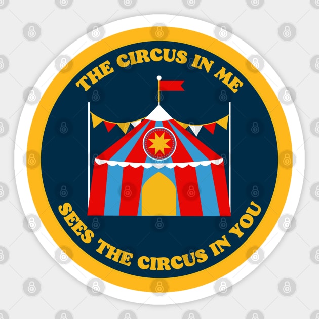 The circus in me sees the circus in you Sticker by The Witchy Bibliophile